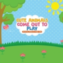 Image for Cute Animals Come Out to Play Activity Book 9 Year Old