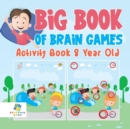 Image for Big Book of Brain Games Activity Book 8 Year Old