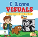 Image for I Love Visuals - Activity Book Boys Age 11