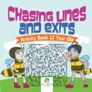 Image for Chasing Lines and Exits Activity Book 12 Year Old