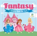 Image for Fantasy Activity Book for Girls