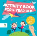 Image for Activity Book for 4 Year Old Dot to Dots and Mazes