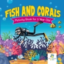 Image for Fish and Corals Activity Book for 3 Year Old