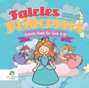Image for Fairies and Princesses Activity Book for Girls 8-10