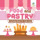 Image for Food and Pastry Activity Book for Kids 4-6