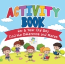 Image for Activity Book for 5 Year Old Boy Find the Difference and Mazes