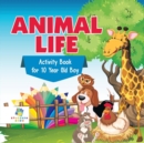 Image for Animal Life Activity Book for 10 Year Old Boy