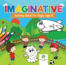Image for Imaginative Activity Book for Boys Age 8