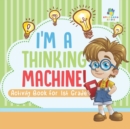 Image for I&#39;m a Thinking Machine! Activity Book for 1st Grade