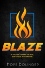 Image for Blaze : If You Can&#39;t Stand the Heat, Don&#39;t Walk into the Fire