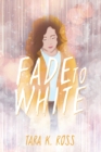 Image for Fade to White