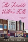 Image for The Trouble In Willow Falls