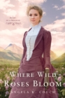 Image for Where Wild Roses Bloom