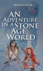 Image for An Adventure in a Stone Age World