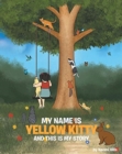 Image for My Name is Yellow Kitty and This is My Story