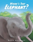 Image for Where&#39;s That Elephant?