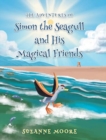 Image for The Adventures of Simon the Seagull and His Magical Friends