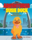 Image for The Adventures of Susie Duck : Susie visits St. Louis, Missouri
