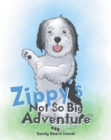 Image for Zippy&#39;s Not So Big Adventure