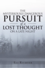 Image for Mysteriously Dangerous Pursuit of a Lost Thought On a Late Night