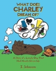 Image for What Does Charley Dream Of?