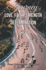 Image for A Journey of Love, Faith, Strength and Determination