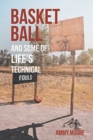 Image for Basketball and Some of Life&#39;s Technical Fouls