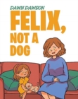 Image for Felix, Not a Dog