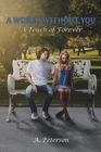 Image for A World Without You : A Touch of Forever