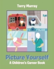 Image for Picture Yourself: A Children&#39;s Career Book