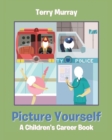 Image for Picture Yourself : A Children&#39;s Career Book