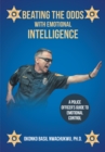 Image for Beating the Odds With Emotional Intelligence: A Police Officer&#39;s Guide to Emotional Control