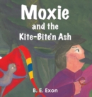 Image for Moxie and the Kite-Bite&#39;n Ash