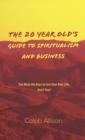 Image for 20 YEAR OLDS GUIDE TO SPIRITUALISM &amp; BUS