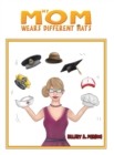 Image for My Mom Wears Different Hats