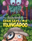 Image for Gran says I&#39;m a flungadoo