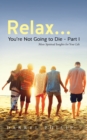 Image for Relax - you&#39;re not going to die.