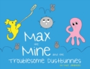Image for Max the Mine and the Troublesome Dustbunnies