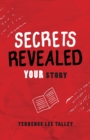 Image for Secrets Revealed : YOUR Story