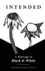 Image for Intended : A Marriage in Black &amp; White