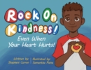 Image for Rock On, Kindness! Even When Your Heart Hurts!