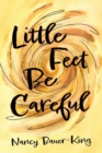 Image for Little Feet Be Careful