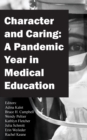 Image for Character and Caring : A Pandemic Year in Medical Education