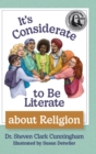 Image for It&#39;s Considerate to be Literate about Religion : Poetry and Prose about Religion, Conflict, and Peace in Our World