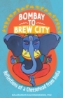 Image for Bombay to Brew City: Reflections of a Cheesehead from India