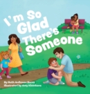 Image for I&#39;m So Glad There&#39;s Someone