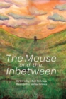 Image for The Mouse and the Inbetween
