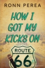 Image for How I Got My Kicks on Route 66
