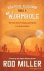 Image for Rawhide Robinson Rides a Wormhole