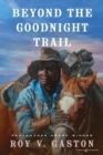 Image for Beyond the Goodnight Trail